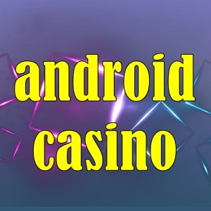 Android Online Casino