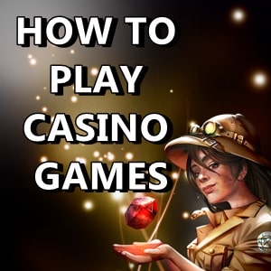 How To Play Casino Games