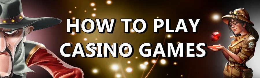 How To Play Casino Games