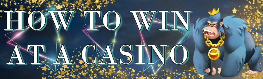 how to win at the casino